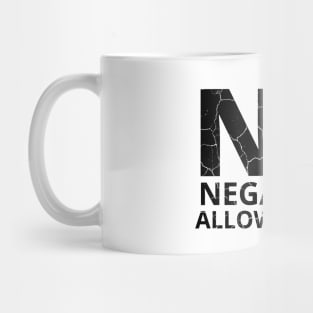 No Negativity Allowed Here distressed 2 Mug